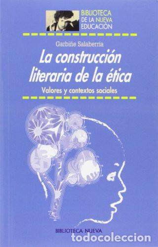 books: CONSTRUCCION LITERARIA DE LA ETICA,LA - Garbi&ntilde;e Salaberr&iacute;a, Garbi&ntilde;e Salaberria Areitio