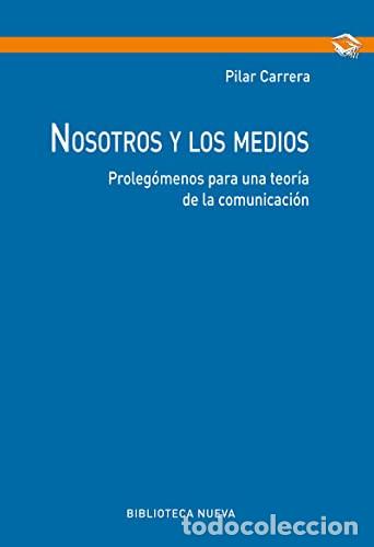 books: NOSOTROS Y LOS MEDIOS - Pilar Carrera