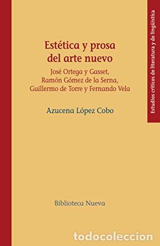 books: ESTETICA Y PROSA DEL ARTE NUEVO - AZUCENA LOPEZ COBO