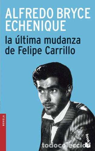 B&uuml;cher: LA ULTIMA MUDANZA DE FELIPE CARRILLO - ALFREDO BRYCE ECHENIQUE