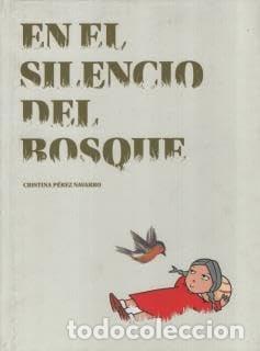 Libri di seconda mano: En el silencio del bosque - Cristina P&eacute;rez Navarro