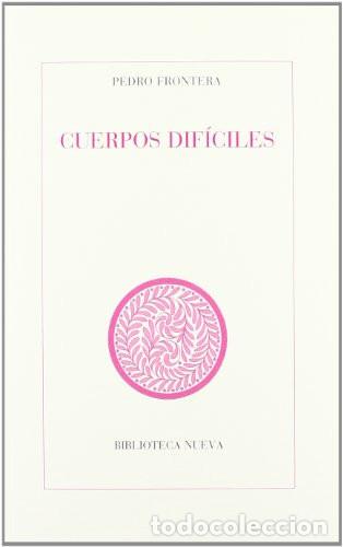 Libri di seconda mano: CUERPOS DIFICILES - Pedro Frontera