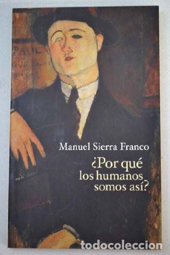 books: PORQUE LOS HUMANOS SOMOS ASI - - Manuel Sierra Franco