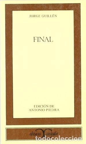 Libros: FINAL - JORGE GUILLEN - Antonio Piedra, Jorge Guill&eacute;n