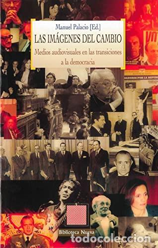 Libros: IMAGENES DEL CAMBIO DEMOCRATICO,LAS - Manuel Palacio