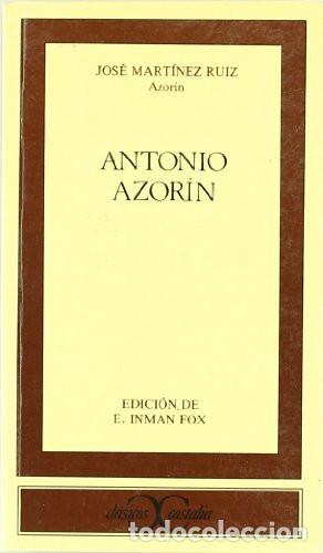 Libros: ANTONIO AZORIN - E. Inman Fox, Jos&eacute; Mart&iacute;nez Ruiz Azor&iacute;n