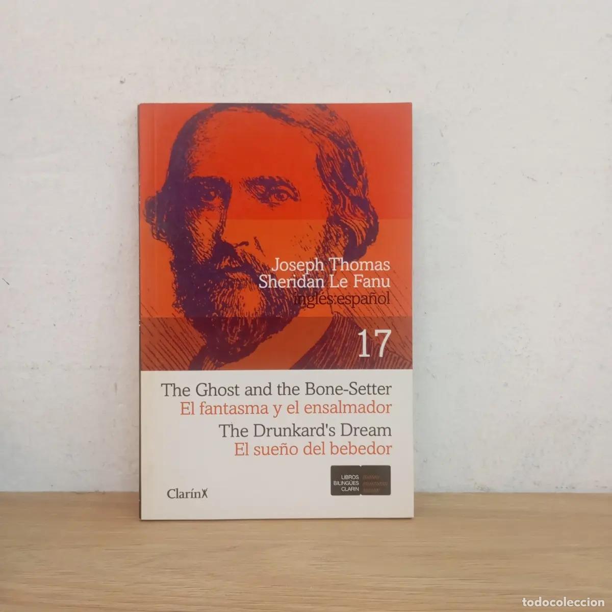 Livres: EL FANTASMA Y EL ENSALMADOR - EL SUE&Ntilde;O DEL BEBEDOR - JOSEPH THOMAS SHERIDAN LE FANU