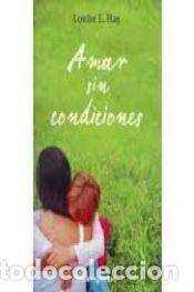 books: AMAR SIN CONDICIONES - LOUISE L. HAY