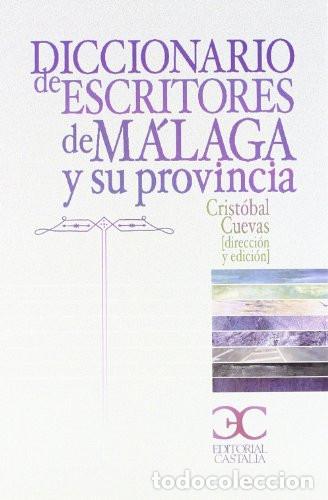 books: DICCIONARIO DE ESCRITORES DE M&Aacute;LAGA - Crist&oacute;bal Cuevas Garc&iacute;a