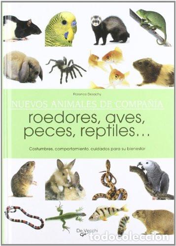 B&uuml;cher: ROEDORES, AVES, PECES Y REPTILES NUEVOS ANIMALES DE COMPA&Ntilde;IA - FLORENCE DESACHY
