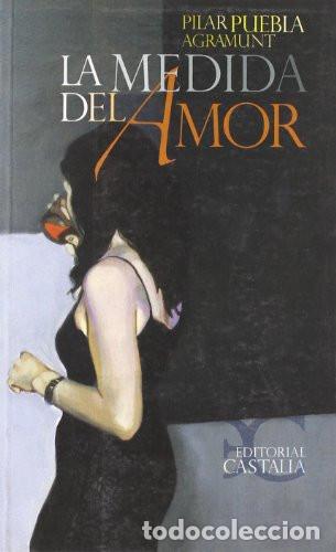 B&uuml;cher: LA MEDIDA DEL AMOR - PILAR PUEBLA - Pilar Puebla Agramunt