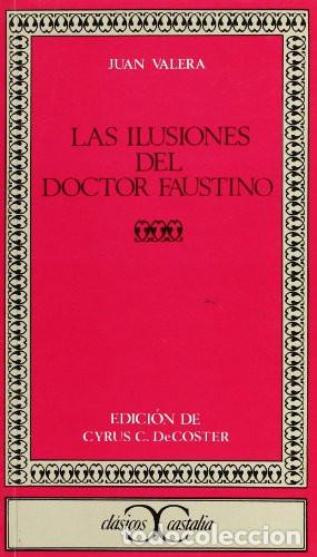 books: LAS ILUSIONES DEL DOCTOR FAUSTINO - - Juan Valera