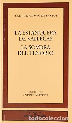 Livres: LA ESTANQUERA DE VALLECAS - Andr&eacute;s Amor&oacute;s, Jos&eacute; Luis Alonso de Santos