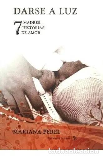 Livros em segunda m&atilde;o: Darse A Luz 7 Madres 7 Histori - Mariana Perel