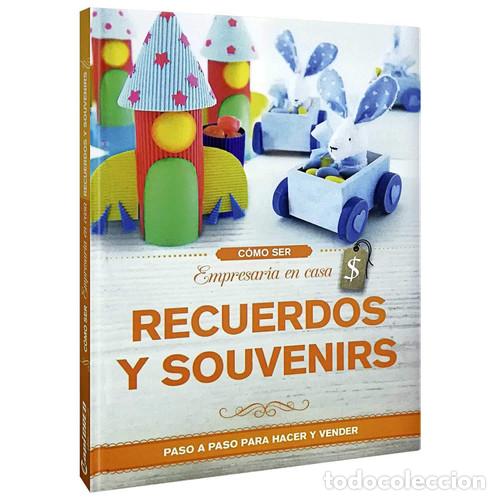 Livres: RECUERDOS Y SOUVENIRS COMO SER EMPRESARIA EN CASA - PASO A PASO PARA HACER Y VENDER