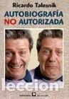 books: AUTOBIOGRAFIA NO AUTORIZADA - RICARDO TALESNIK