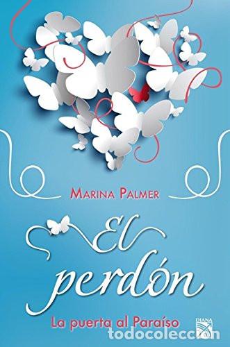 Libros: EL PERDON LA PUERTA AL PARAISO - MARINA PALMER