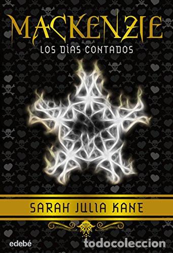 B&uuml;cher: MACKENZIE 3: LOS D&Iacute;AS CONTADOS - SARAH JULIA KANE