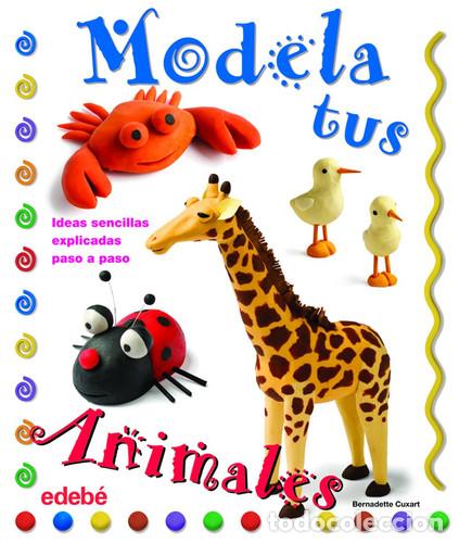 Libri di seconda mano: MODELA TUS ANIMALES CON PLASTILINA - Bernadette Cuxart Picart