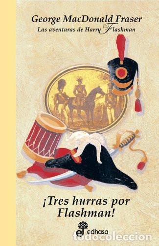 B&uuml;cher: TRES HURRAS POR FLASHMAN (XII) - GEORGE MACDONALD FRASER