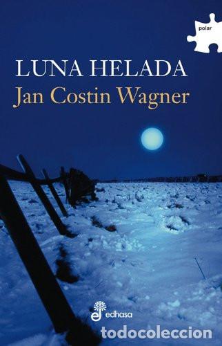 B&uuml;cher: LUNA HELADA (EISMOND) - JAN COSTIN WAGNER
