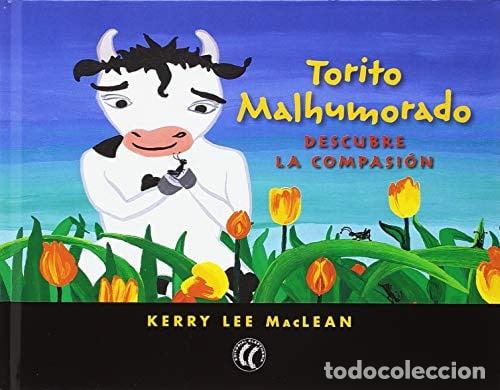 B&uuml;cher: TORITO MALHUMORADO DESCUBRE LA COMPASI&Oacute;N - Kerry Lee MacLean