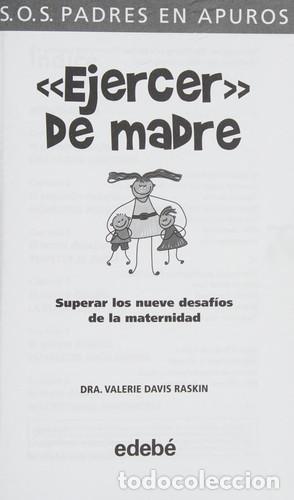 Libros: EJERCER DE MADRE S.O.S PADRES EN APUROS SUPERAR LOS NUEVE DESAFIOS DE LA MATERNIDAD - VALERIE DAVIS