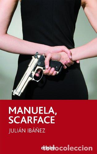B&uuml;cher: MANUELA, SCARFACE - JULIAN IBA&Ntilde;EZ