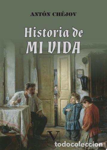 B&uuml;cher: Historia de mi vida - Anton Chejov