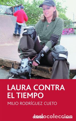 Libros: LAURA CONTRA EL TIEMPO - MILIO RODRIGUEZ CUETO