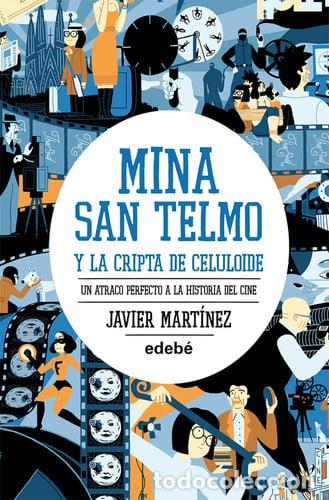 B&uuml;cher: MINA SAN TELMO Y LA CRIPTA DE CELULOIDE - JAVIER MARTINEZ