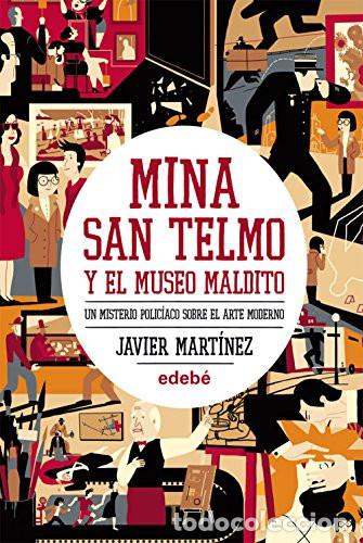 Livres: MINA SAN TELMO Y EL MUSEO MALDITO - JAVIER MARTINEZ