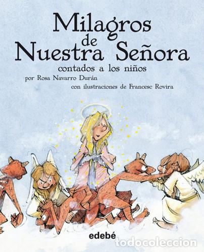Libros: LOS MILAGROS NUESTRA SE&Ntilde;ORA CONTADOS A LOS NI&Ntilde;OS - ROSA NAVARRO DURAN