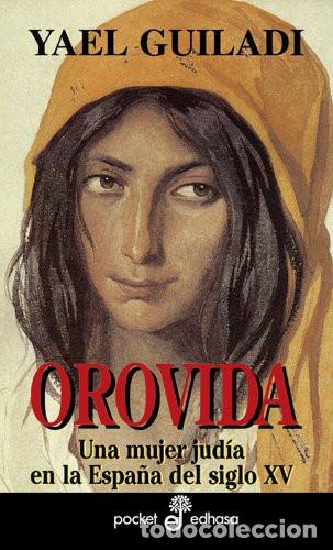 B&uuml;cher: OROVIDA UNA MUJER JUD&Iacute;A EN LA ESPA&Ntilde;A DEL SIGLO XV - YAEL GUILADI