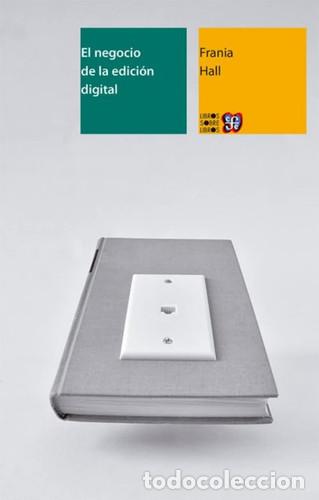 Libri di seconda mano: EL NEGOCIO DE LA EDICION DIGITAL - HALL FRANIA
