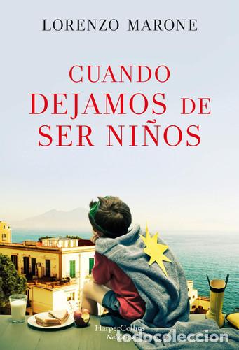 Libros: CUANDO DEJAMOS DE SER NI&Ntilde;OS - LORENZO MARONE
