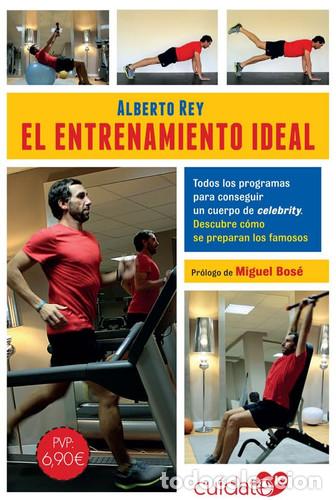 Libri di seconda mano: EL ENTRENAMIENTO IDEAL TODOS LOS PROGRAMAS PARA CONSEGUIR UN CUERPO CELEBRITY - ALBERTO REY