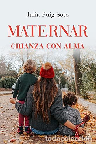 Libri di seconda mano: MATERNAR CRIANZA CON ALMA - JULIA PUIG SOTO