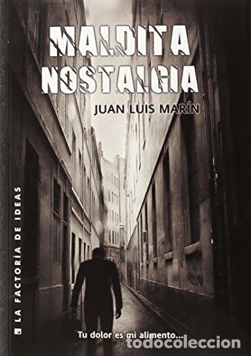 Libri di seconda mano: MALDITA NOSTALGIA TU DOLOR ES MI ALIMENTO... - JUAN LUIS MARIN