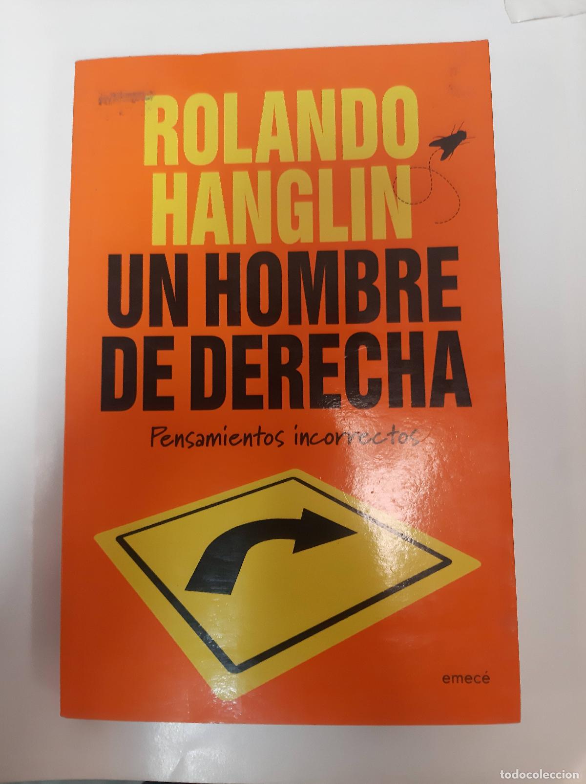 books: UN HOMBRE DE DERECHA PENSAMIENTOS INCORRECTOS - ROLANDO HANGLIN
