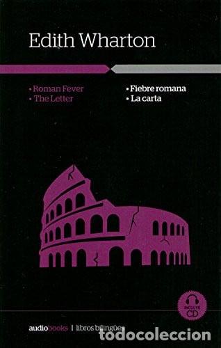 Livres: FIEBRE ROMANA - LA CARTA LIBROS BILINGUES CON AUDIO BOOK - EDITH WHARTON