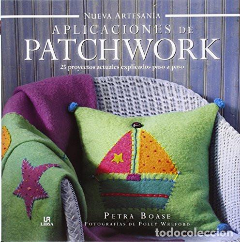 Libros: APLICACIONES DE PATCHWORK NUEVA ARTESANIA - PETRA BOASE