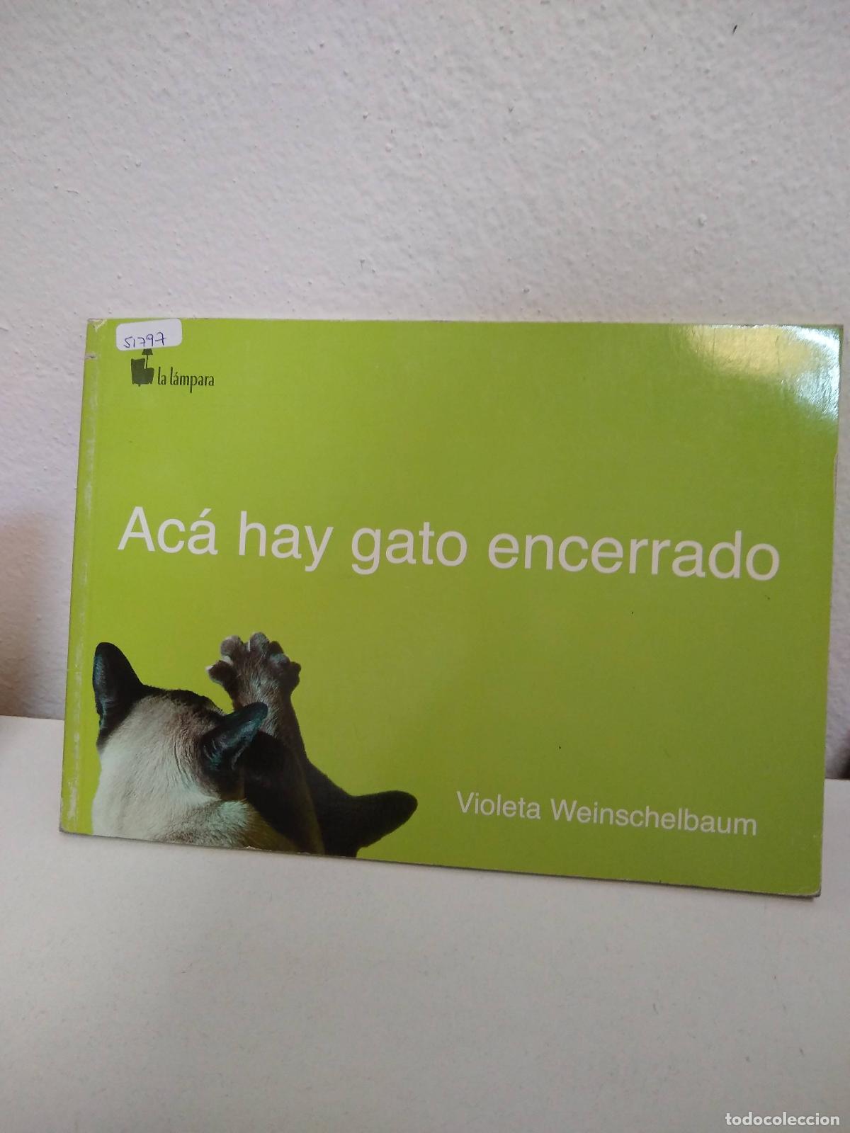 Libros: ACA HAY GATO ENCERRADO - WEINSCHELBAUM VIOLE