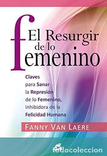 books: *F RESURGIR DE LO FEMENINO, EL - Fanny van Laere