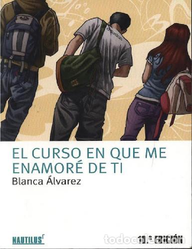 Libri di seconda mano: EL CURSO EN QUE ME ENAMORE DE TI - BLANCA ALVAREZ