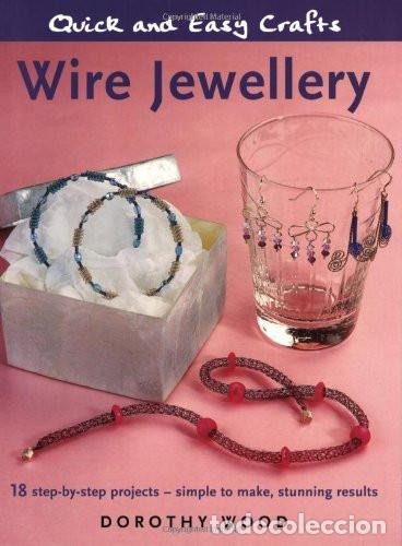 B&uuml;cher: WIRE JEWELLERY QUICK AND EASY CRAFTS IDIOMA INGLES - DOROTHY WOOD