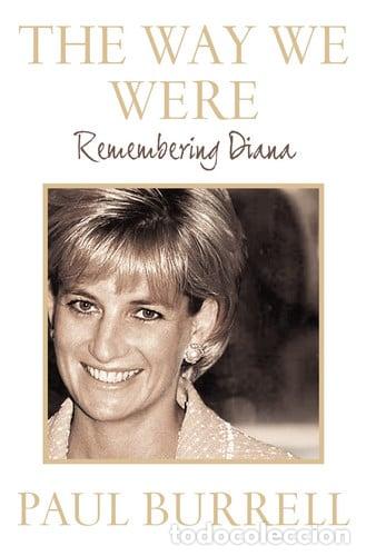 Libri di seconda mano: THE WAY WE WERE REMEMBERING DIANA IDIOMA INGL&Eacute;S - PAUL BURRELL