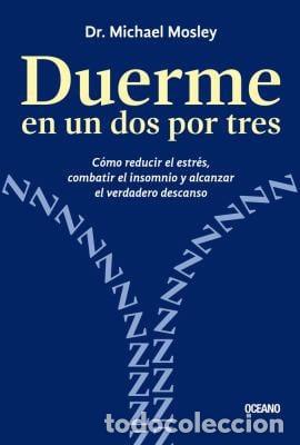 Livres: DUERME EN UN DOS POR TRES - DR. MICHAEL MOSLEY