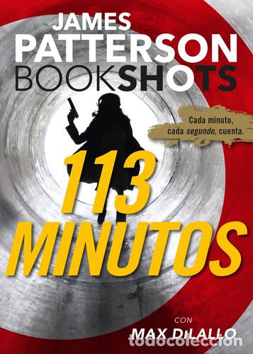 Livres: 113 MINUTOS JAMES PATTERSON BOOKSHOTS - MAX DILALLO