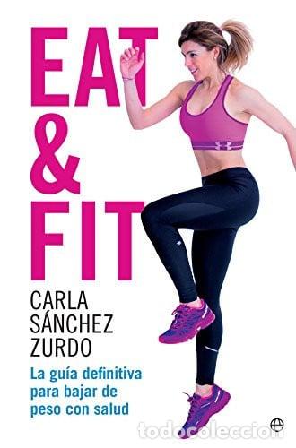 Livros em segunda m&atilde;o: EAT & FIT LA GUIA DEFINITIVA PARA BAJAR DE PESO - CARLA SANCHEZ ZURDO
